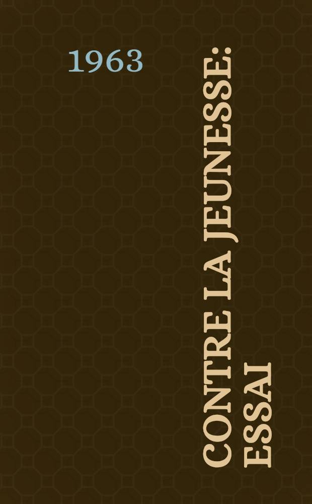 Contre la jeunesse : Essai