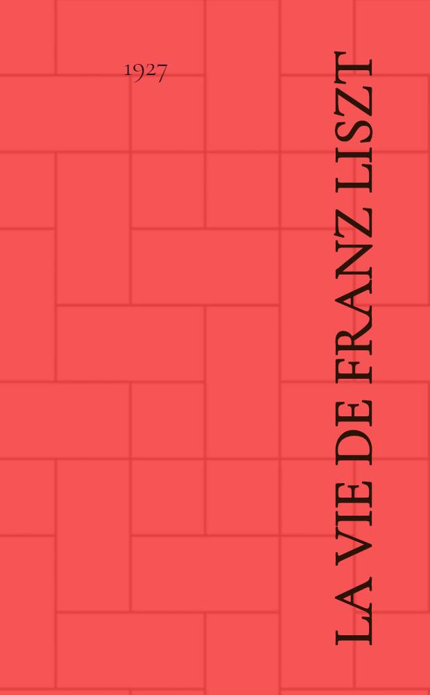 La vie de Franz Liszt