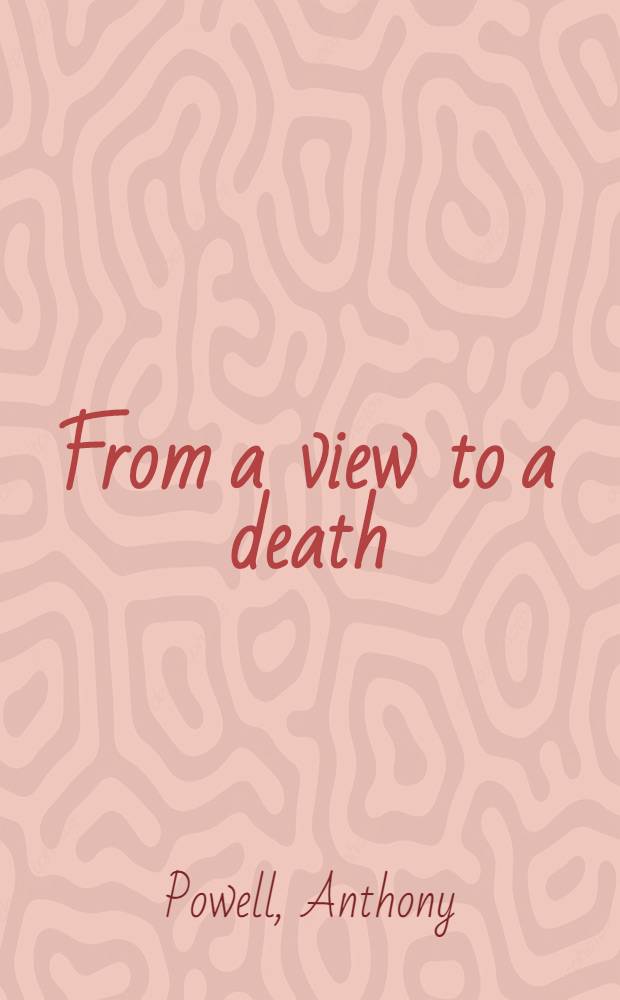 From a view to a death : A novel