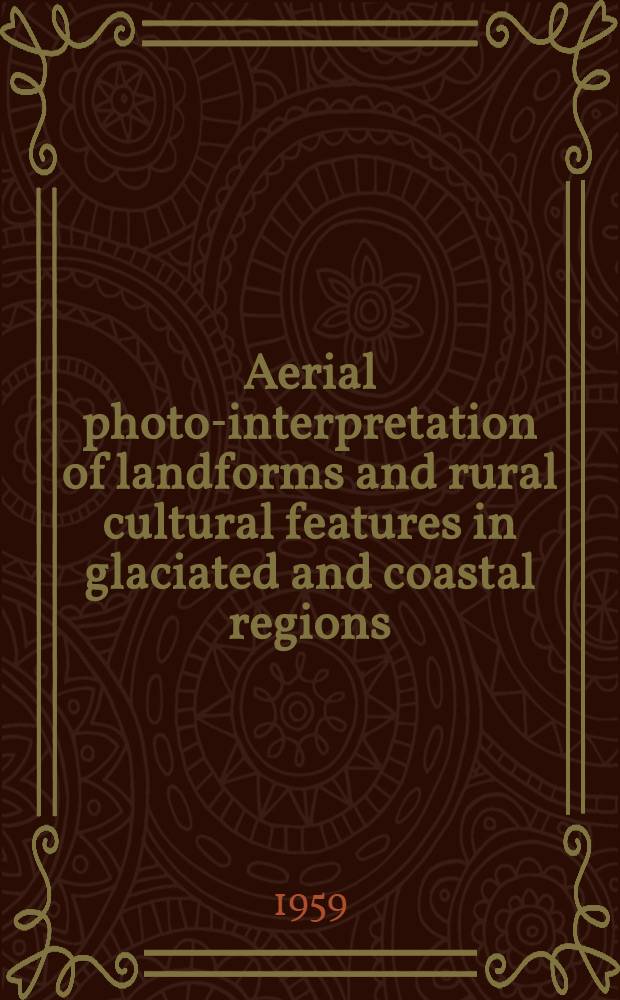 Aerial photo-interpretation of landforms and rural cultural features in glaciated and coastal regions