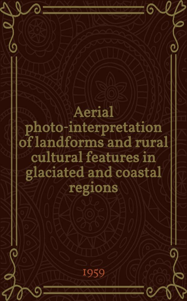 Aerial photo-interpretation of landforms and rural cultural features in glaciated and coastal regions