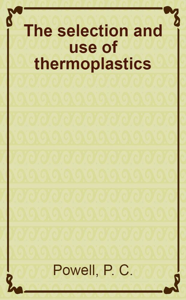 The selection and use of thermoplastics