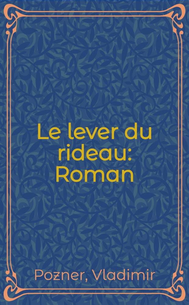 Le lever du rideau : Roman