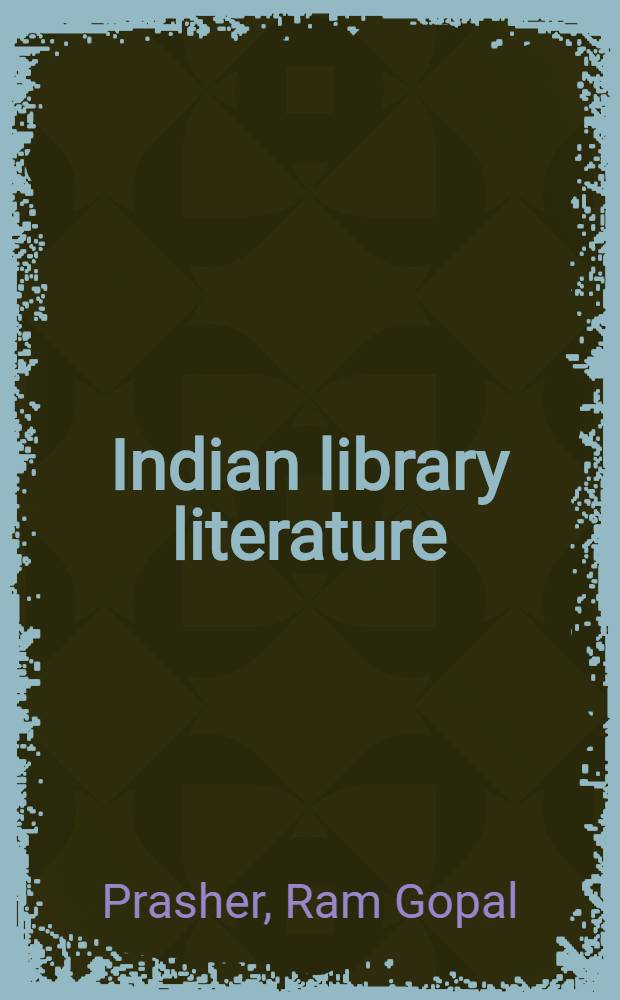 Indian library literature : An annotated bibliography