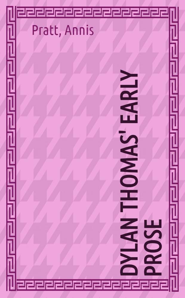 Dylan Thomas' early prose : A study in creative mythology