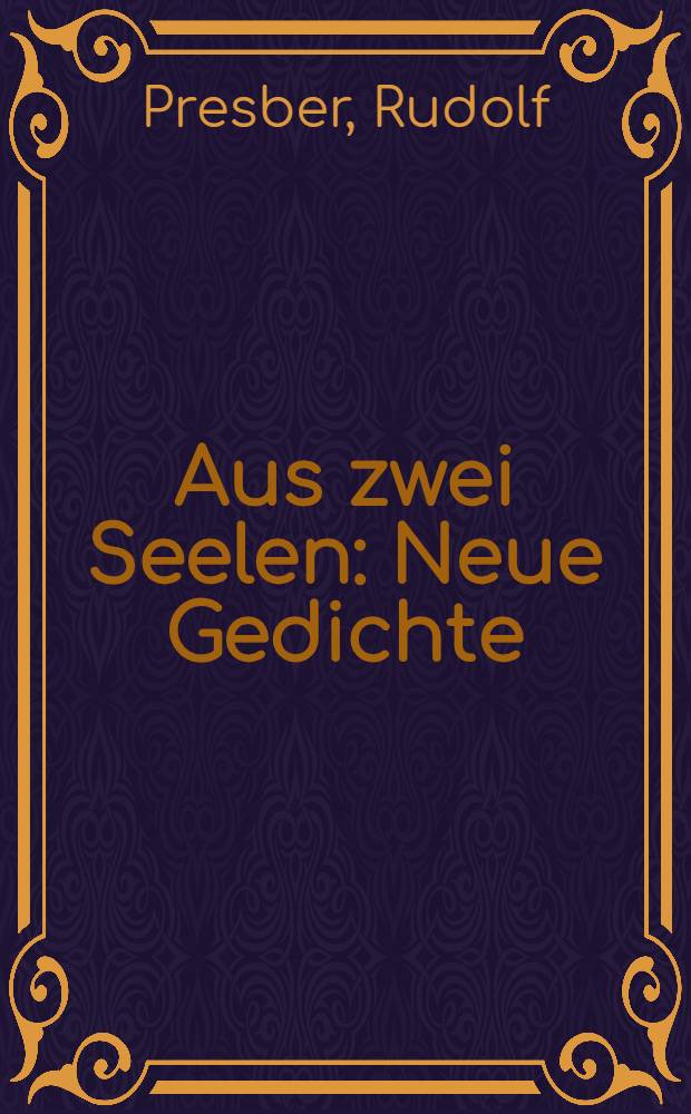 Aus zwei Seelen : Neue Gedichte