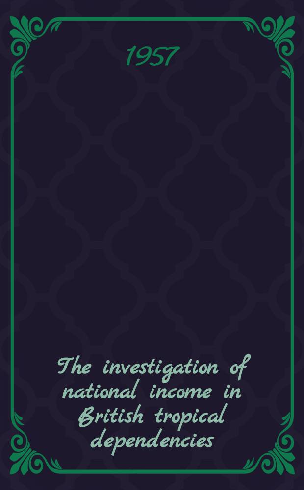 The investigation of national income in British tropical dependencies