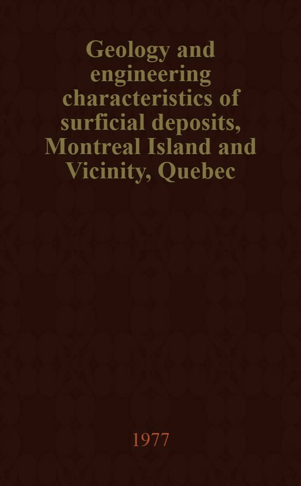 Geology and engineering characteristics of surficial deposits, Montreal Island and Vicinity, Quebec