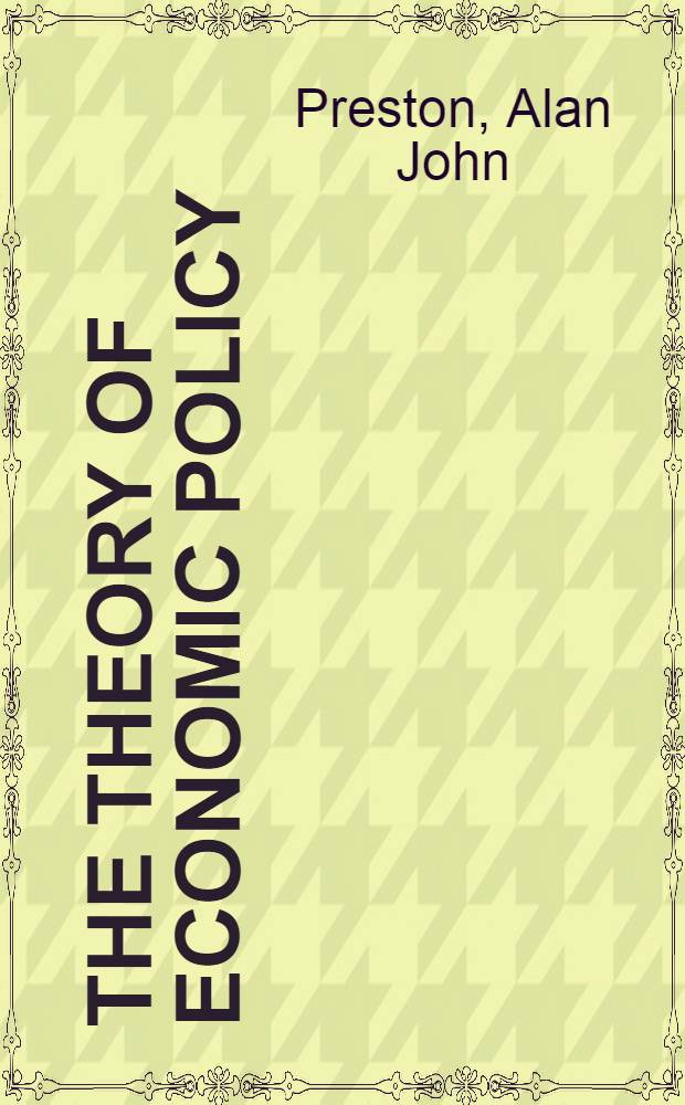 The theory of economic policy : Statics a. dynamics