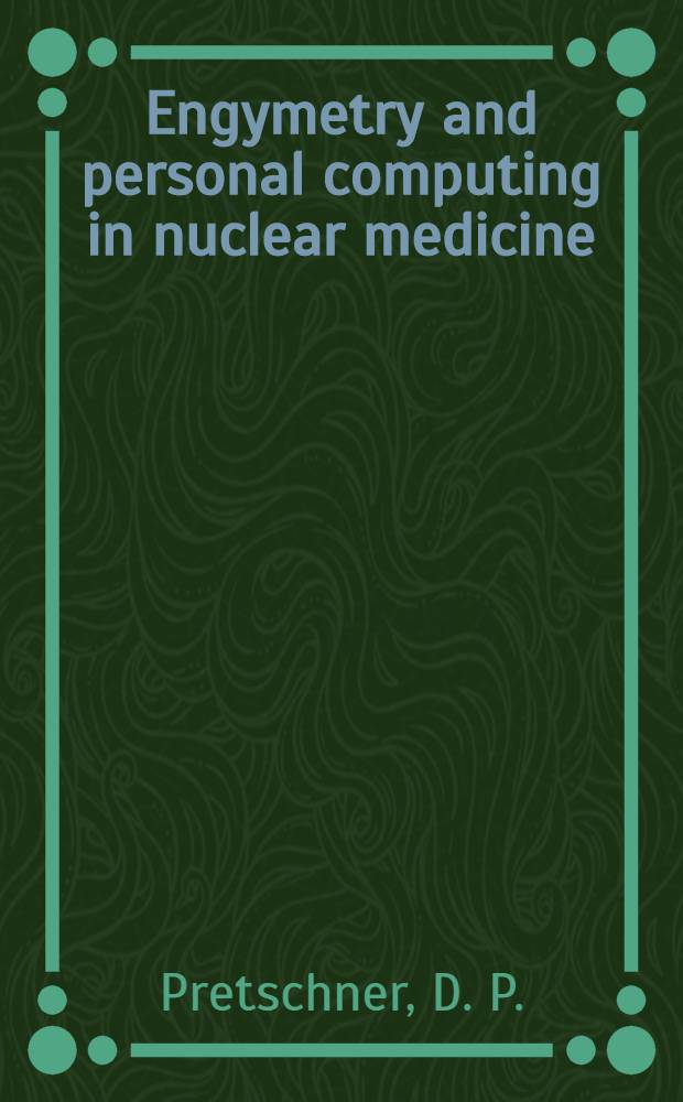 Engymetry and personal computing in nuclear medicine