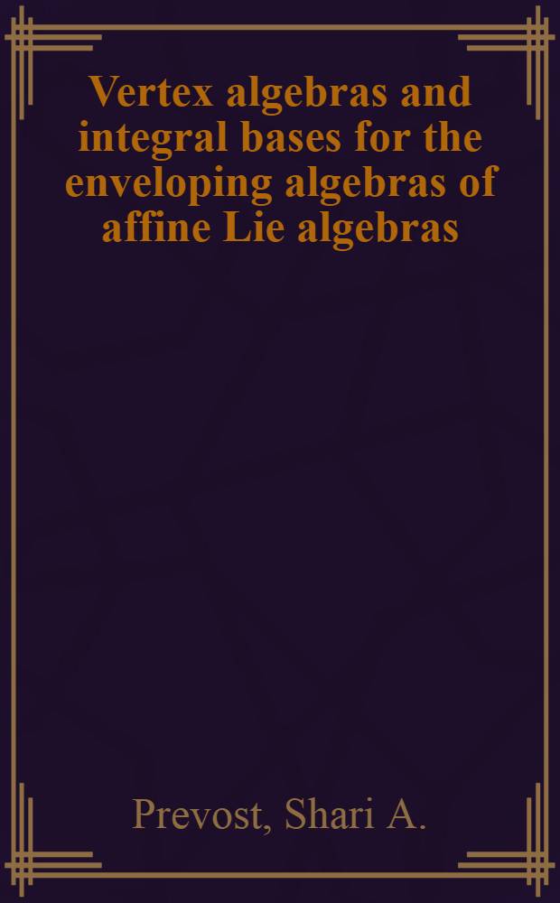 Vertex algebras and integral bases for the enveloping algebras of affine Lie algebras