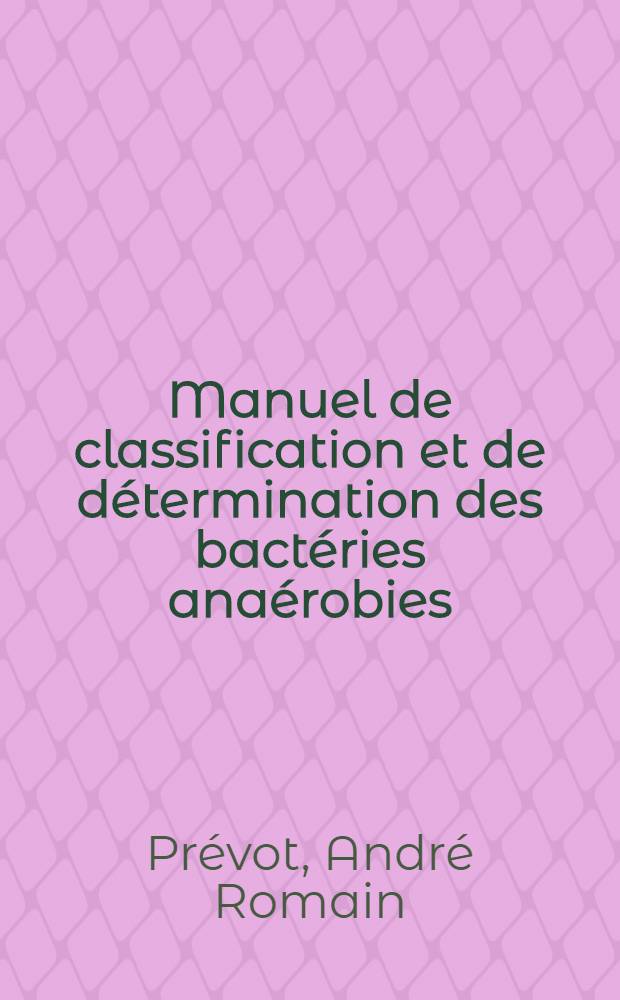 Manuel de classification et de détermination des bactéries anaérobies
