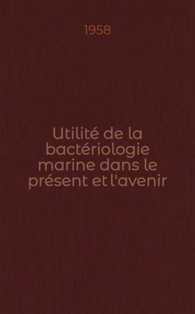 Utilité de la bactériologie marine dans le présent et l'avenir