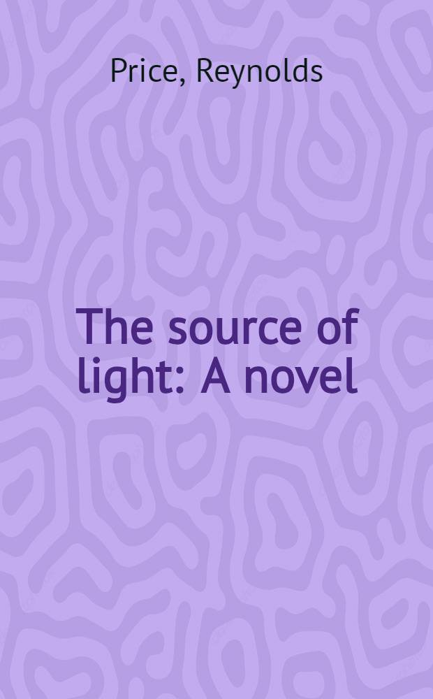 The source of light : A novel