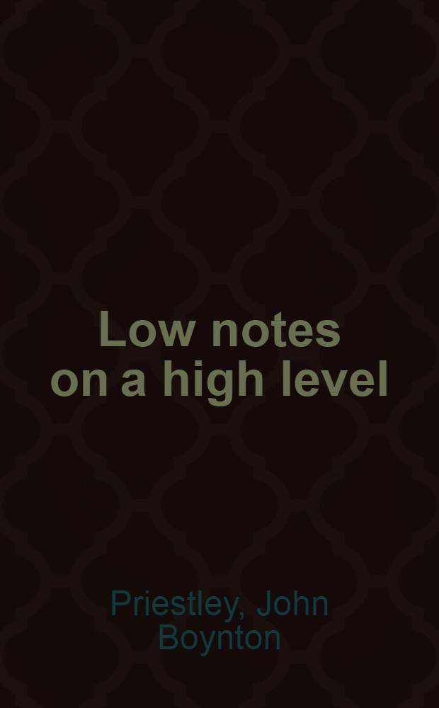 Low notes on a high level : A frolic