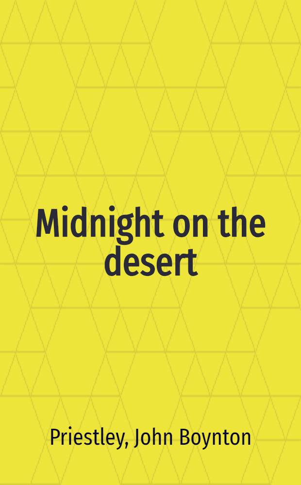 Midnight on the desert : A chapter of autobiography