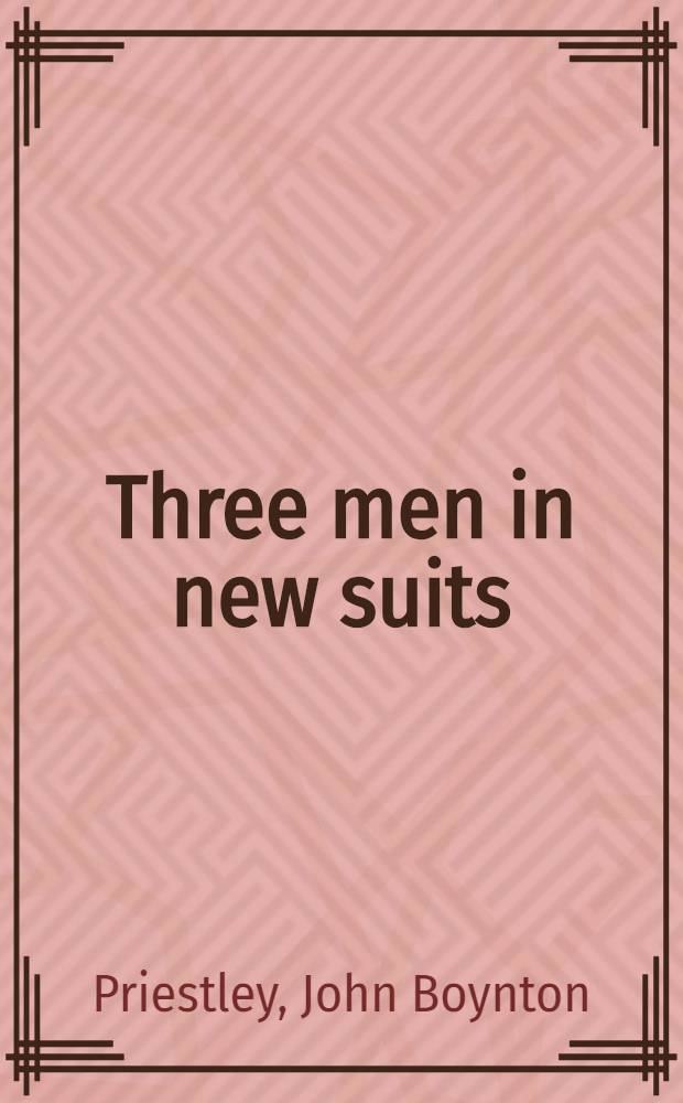 Three men in new suits : A novel