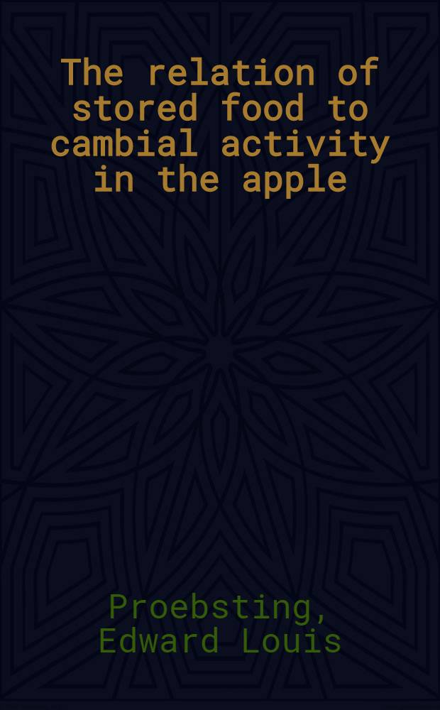 The relation of stored food to cambial activity in the apple