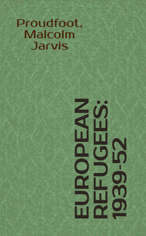 European refugees: 1939-52 : A study in forced population movement