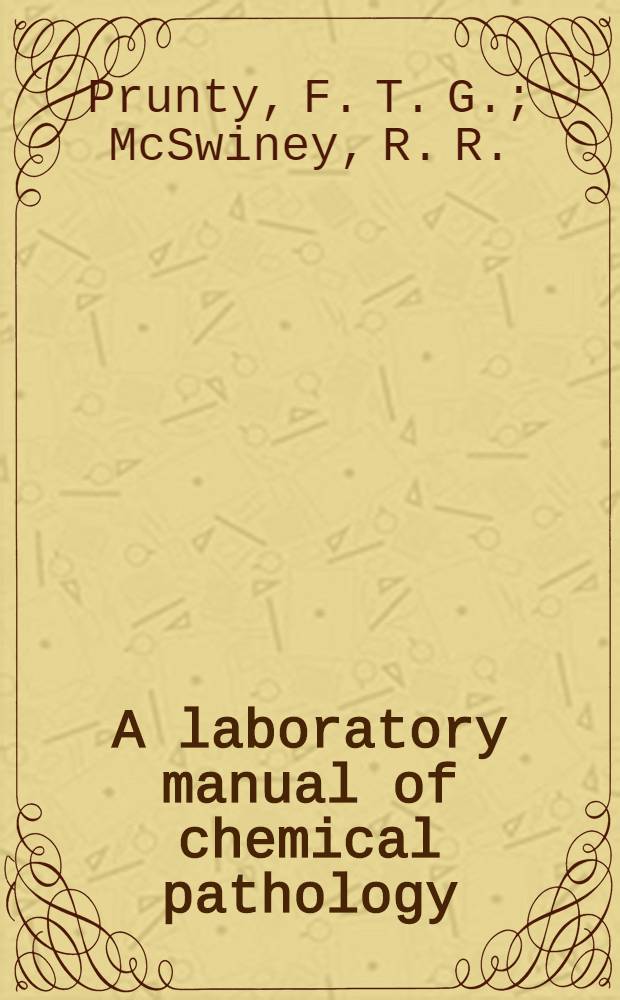 A laboratory manual of chemical pathology