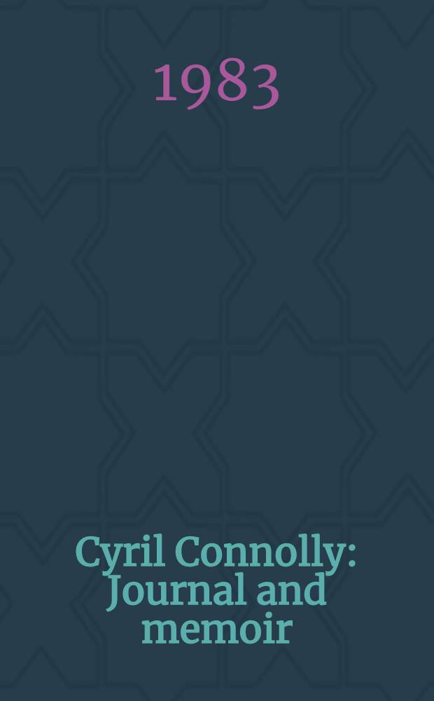 Cyril Connolly : Journal and memoir