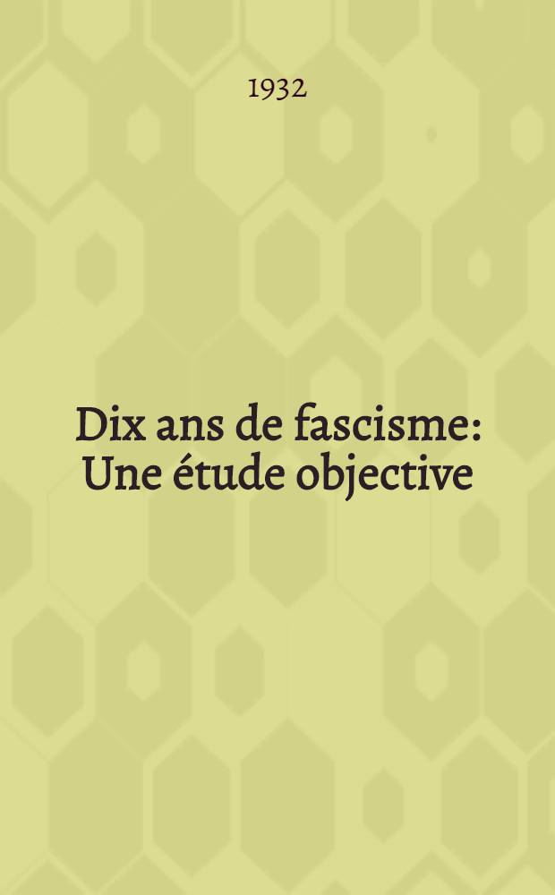 Dix ans de fascisme : Une étude objective