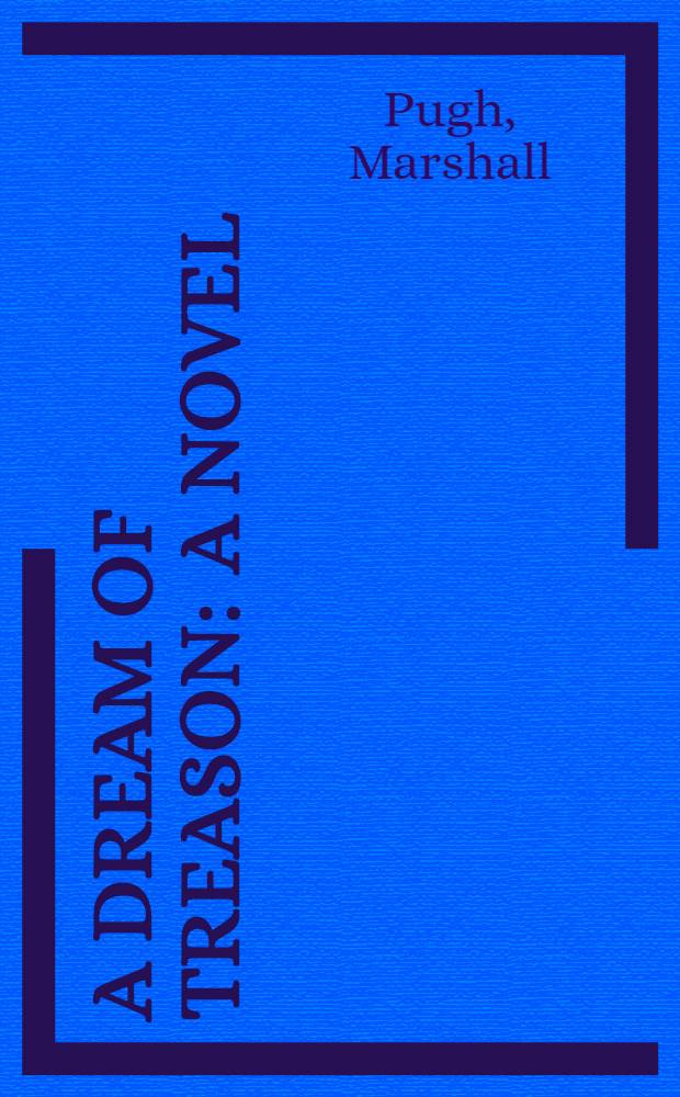 A dream of treason : A novel