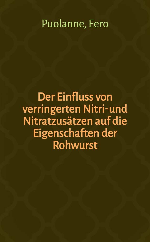 Der Einfluss von verringerten Nitrit- und Nitratzusätzen auf die Eigenschaften der Rohwurst