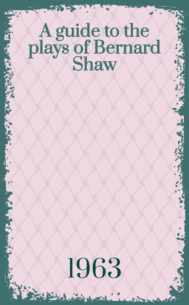A guide to the plays of Bernard Shaw