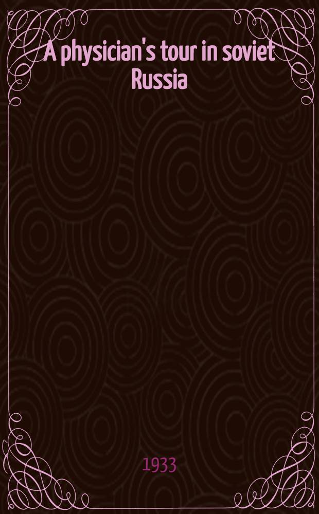 A physician's tour in soviet Russia