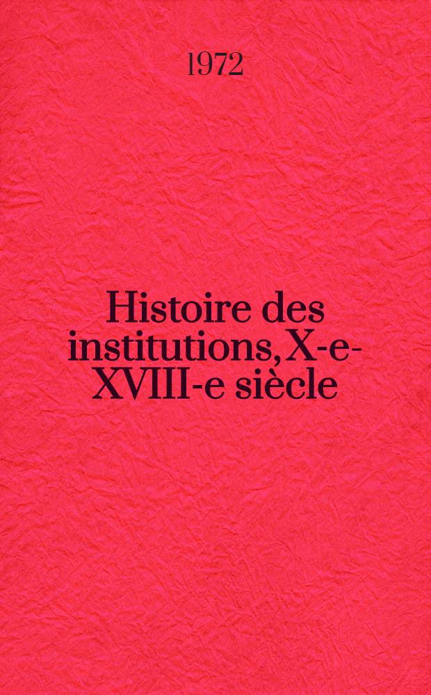 Histoire des institutions, X-e-XVIII-e siècle : Première année