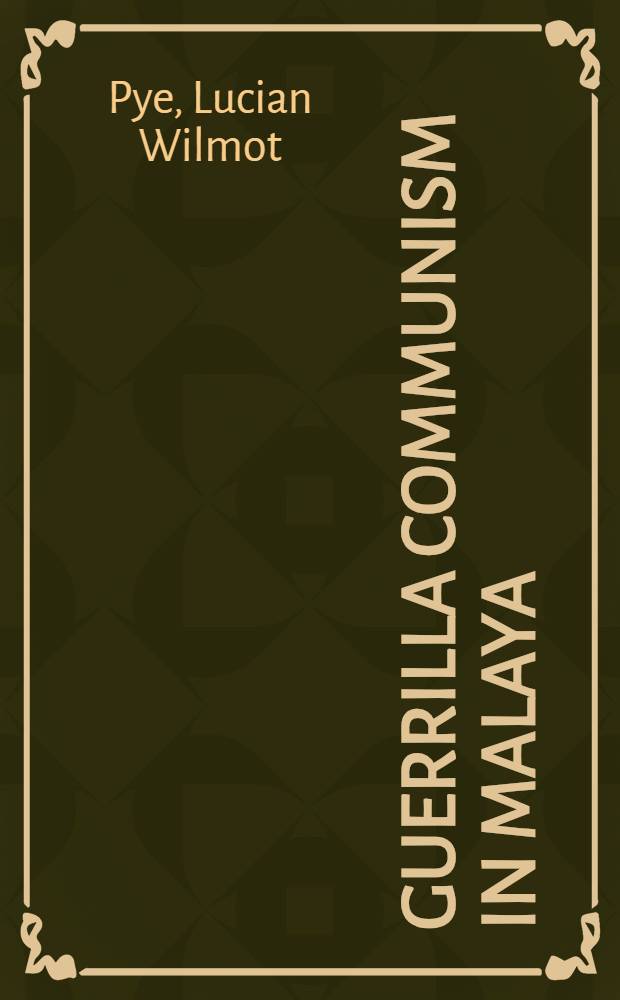 Guerrilla communism in Malaya : Its social and political meaning