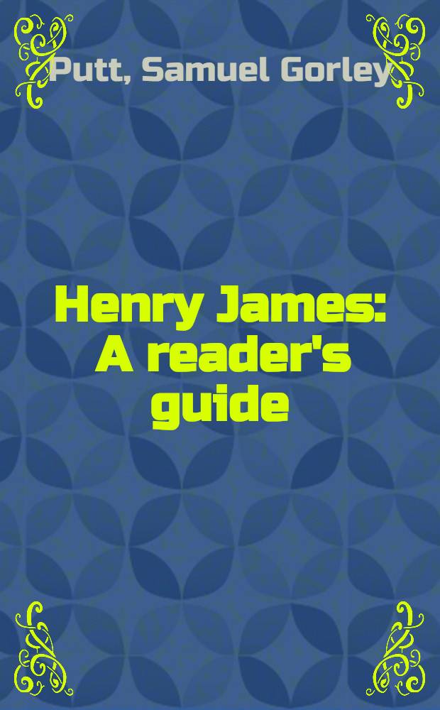 Henry James : A reader's guide