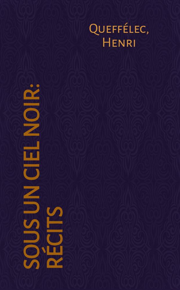 Sous un ciel noir : Récits