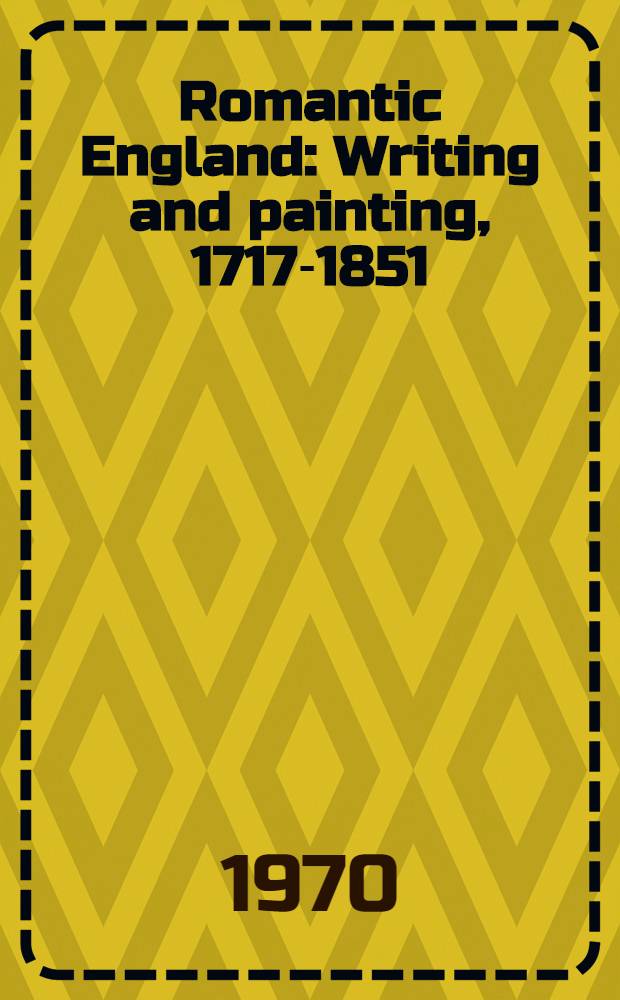 Romantic England : Writing and painting, 1717-1851