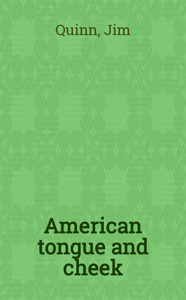 American tongue and cheek : A populist guide to our language