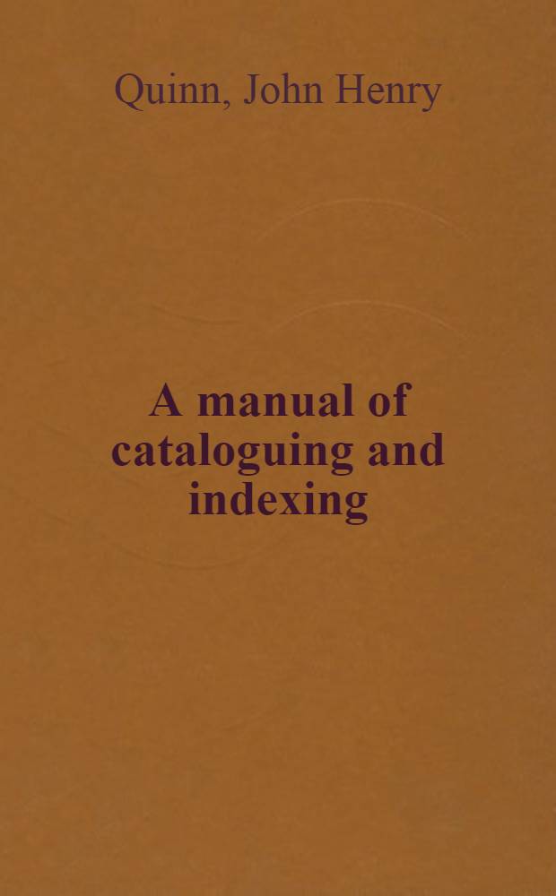 A manual of cataloguing and indexing