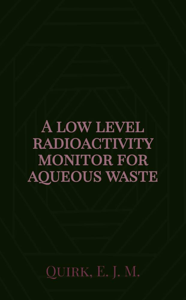 A low level radioactivity monitor for aqueous waste