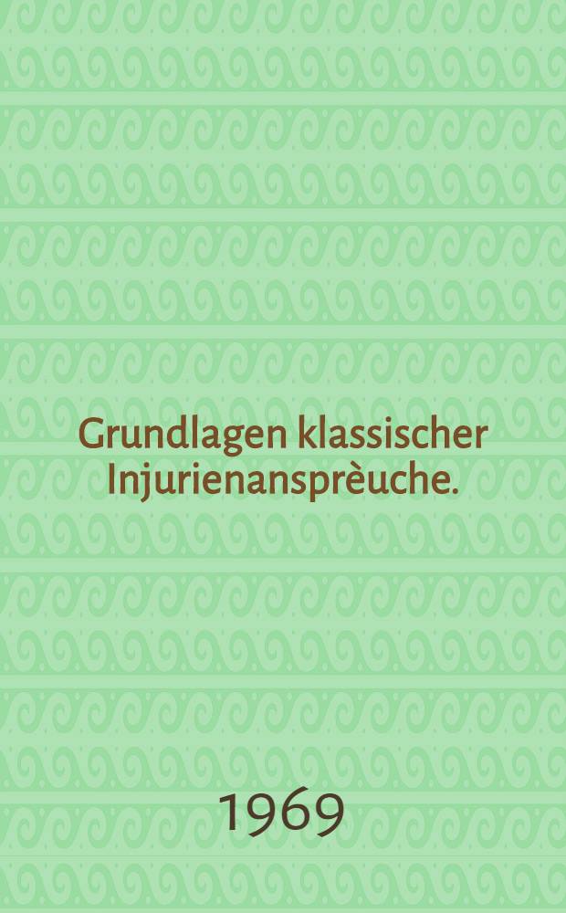 Grundlagen klassischer Injurienansprèuche.
