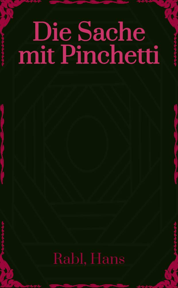 Die Sache mit Pinchetti : Roman