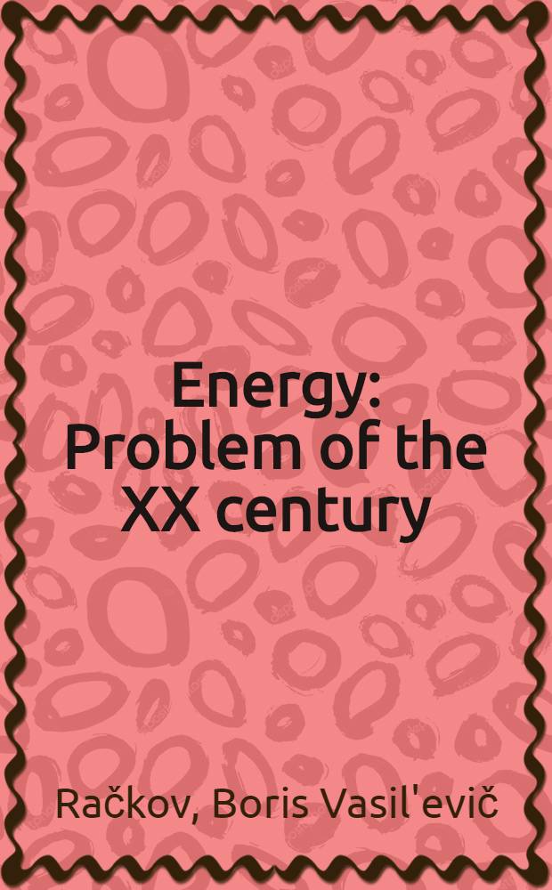 Energy : Problem of the XX century