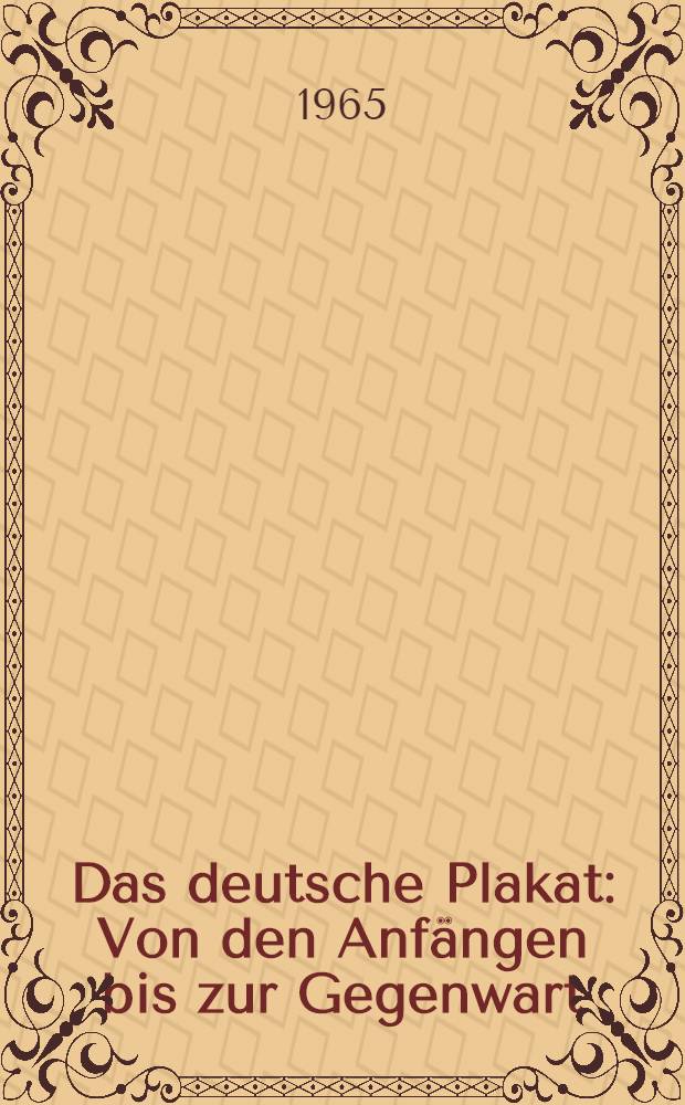 Das deutsche Plakat : Von den Anfängen bis zur Gegenwart : Album