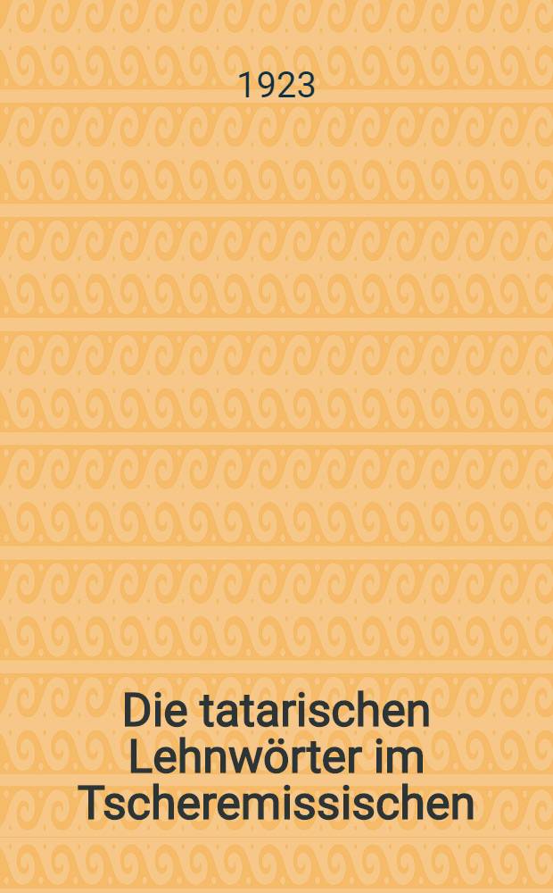 Die tatarischen Lehnwörter im Tscheremissischen