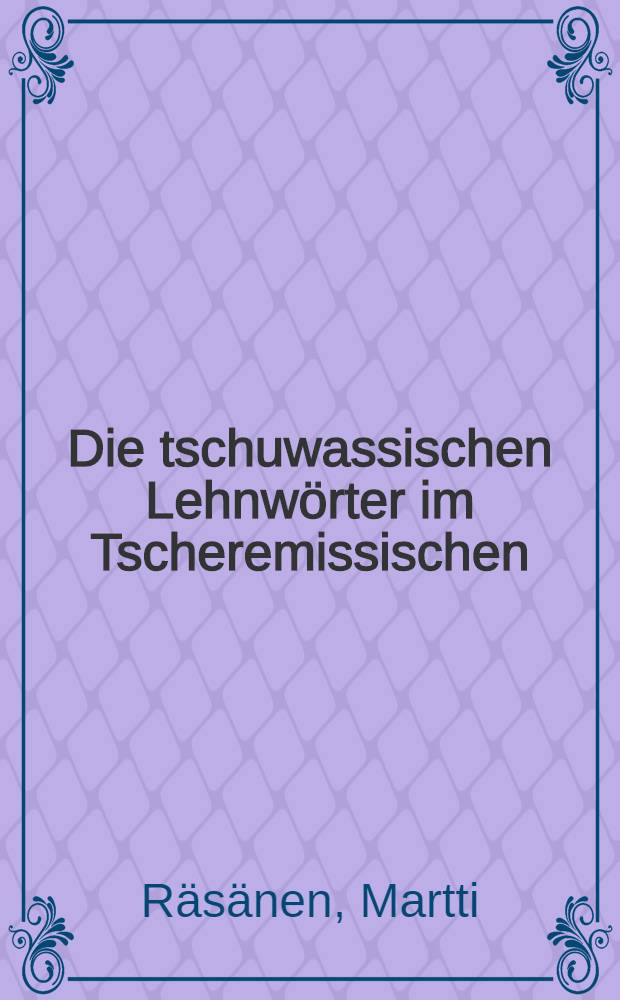 Die tschuwassischen Lehnwörter im Tscheremissischen