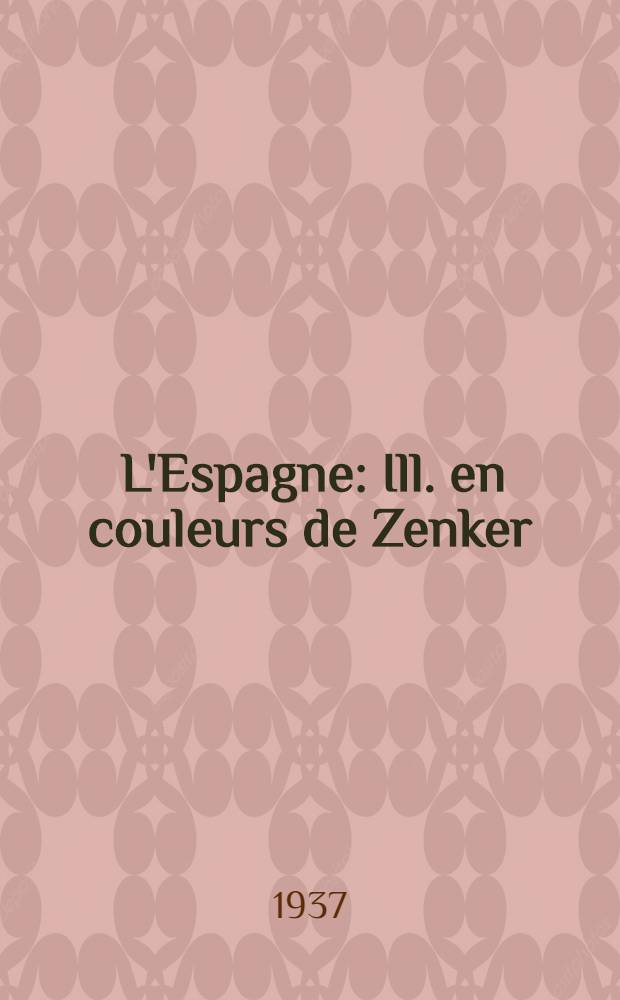 ... L'Espagne : Ill. en couleurs de Zenker