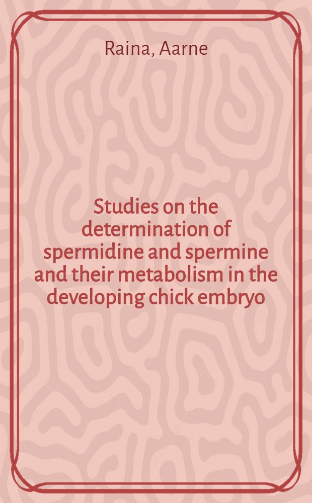 Studies on the determination of spermidine and spermine and their metabolism in the developing chick embryo