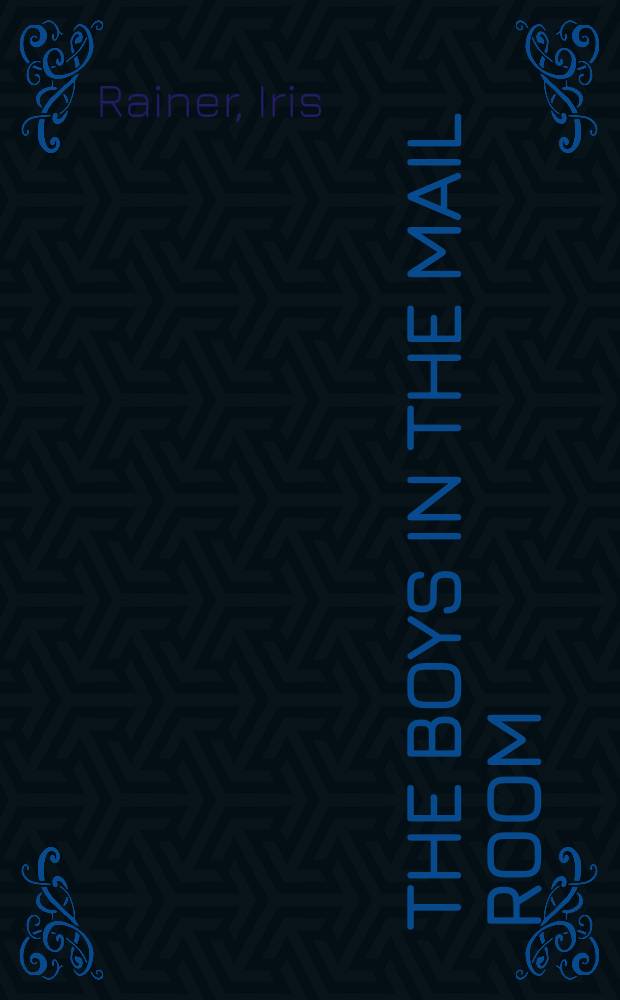 The boys in the mail room : A novel