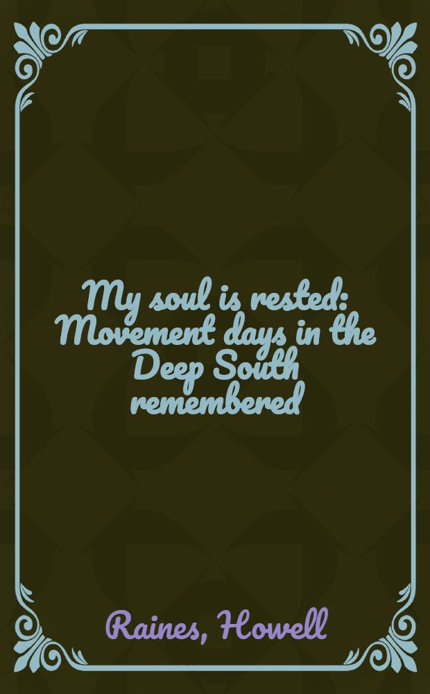 My soul is rested : Movement days in the Deep South remembered