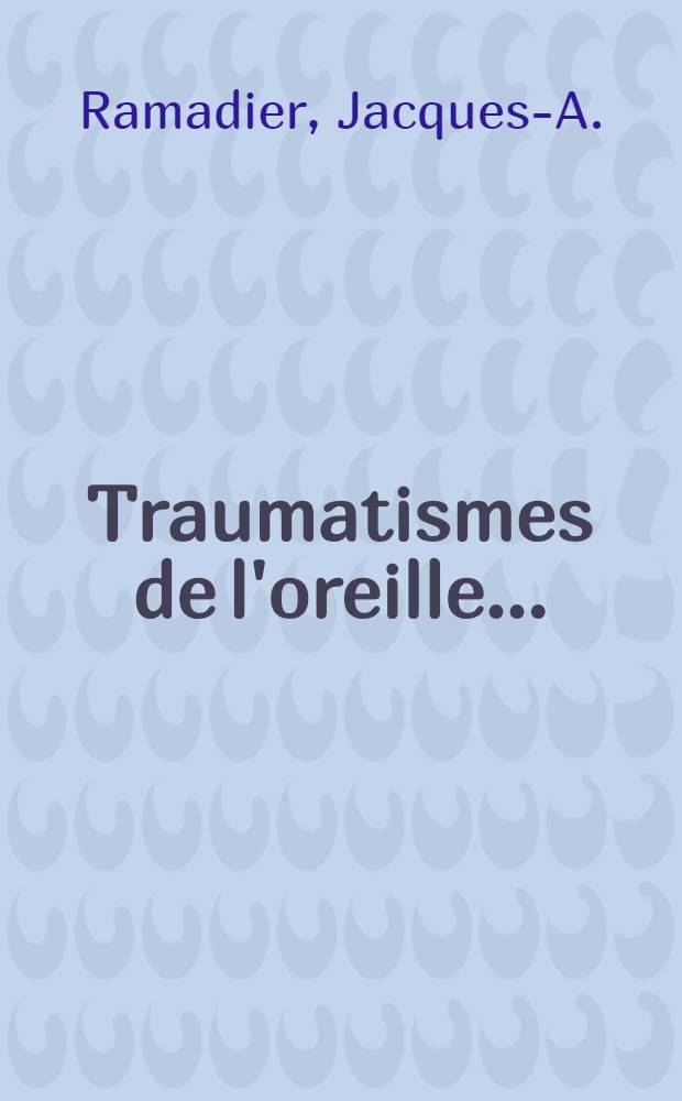Traumatismes de l'oreille ...