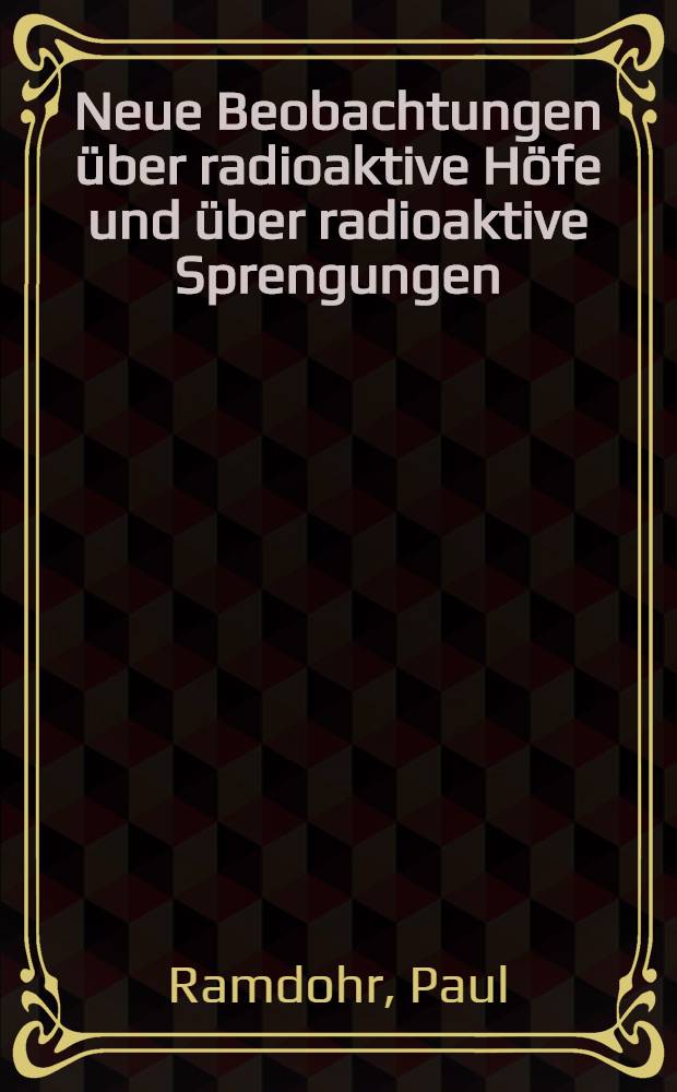 Neue Beobachtungen über radioaktive Höfe und über radioaktive Sprengungen